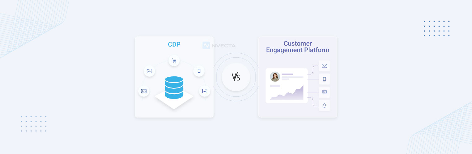 CDP vs Customer Engagement Platform
